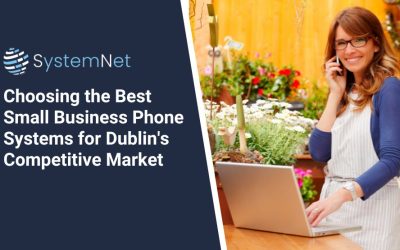 Choosing the Best Small Business Phone Systems for Dublin